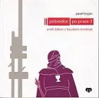 Průvodce po Praze 3 aneb Žižkov s kouskem Vinohrad