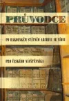 Průvodce po Rakouském státním archivu ve Vídni pro českého návštěvníka