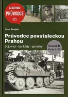 Průvodce povstaleckou Prahou: Svazek II. Praha 6-22: Bojovníci – barikády – pomníky