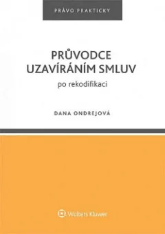 Průvodce uzavíráním smluv po rekodifikaci