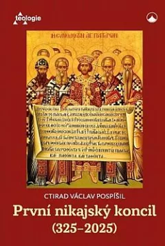 První nikajský koncil (325-2025): Historie, teologie a přetrvávající význam