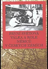 První světová válka a role Němců v českých zemích