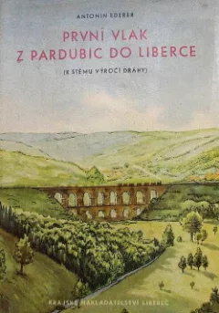 První vlak z Pardubic do Liberce