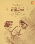 První ženy za volantem: Dámský automobilismus na počátku 20. století