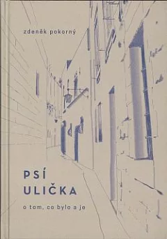 Psí ulička: o tom, co bylo a je
