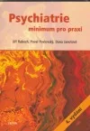 Psychiatrie - minimum pro praxi
