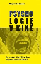 Psychologie v kině: Co s námi dělají filmy jako Psycho, Kmotr a Matrix