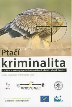 Ptačí kriminalita: co dělat v terénu při podezření na trávení, zástřel, nelegální past.