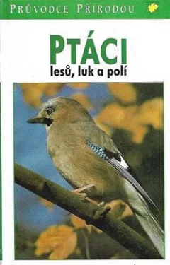 Ptáci lesů, luk a polí