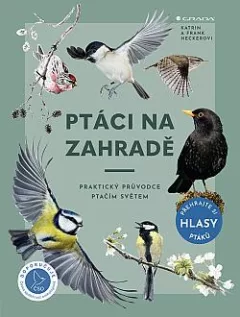 Ptáci na zahradě – Praktický průvodce ptačím světem
