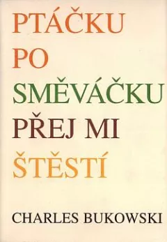 Ptáčku posměváčku přej mi štěstí