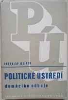 PÚ: Politické ústředí domácího odboje. Vzpomínky a poznámky novináře