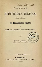 Působení Antonína Marka děkana v Libuni, co biskupského vikáře a školdozorce bývalého okresu Turnovského