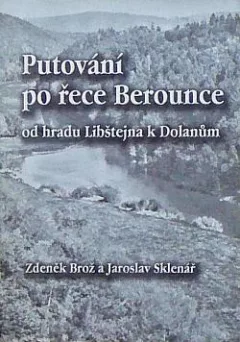 Putování po řece Berounce - Od hradu Libštejna k Dolanům