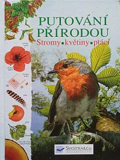 Putování přírodou: Stromy - květiny - ptáci