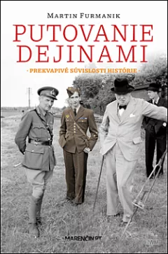 Putovanie dejinami: Prekvapivé súvislosti histórie