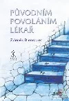 Původním povoláním lékař