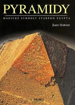 Pyramidy: Magické symboly starého Egypta