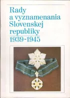 Rady a vyznamenania Slovenskej republiky: 1939–1945