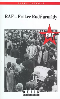 RAF - Frakce Rudé armády: tři generace teroristů