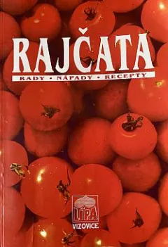 Rajčata: rady, nápady, recepty