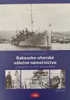 Rakousko-uherské válečné námořnictvo na fotografiích ze sbírky Jaroslava Bílého