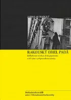 Rakouský orel padá - Jak byla naše revoluce doma připravená a 28. října 1918 provedena vojensky