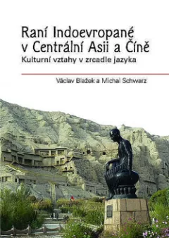 Raní Indoevropané v Centrální Asii a Číně
