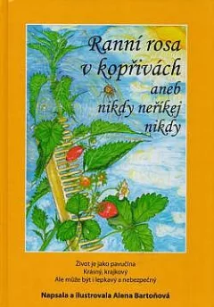 Ranní rosa v kopřivách, aneb, nikdy neříkej nikdy