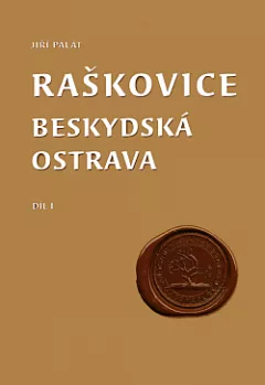 Raškovice - beskydská Ostrava, díl I