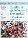 Rastlinné spoločenstvá Slovenska - 1. Pionierska vegetácia