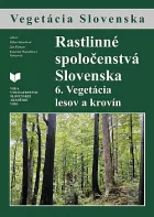 Rastlinné spoločenstvá Slovenska 6. Vegetácia lesov a krovín
