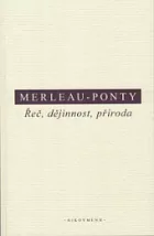 Řeč, dějinnost, příroda. Shrnutí přednášek z Collège de France (1952–1960)
