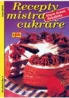 Recepty mistra cukráře