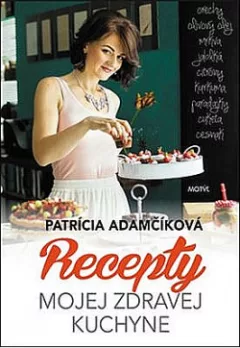 Recepty mojej zdravej kuchyne