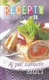 Recepty zo života 21