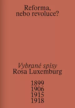 Reforma, nebo revoluce? - Vybrané spisy
