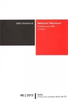 Reforma? Revoluce? Pražské jaro 1968 a Praha