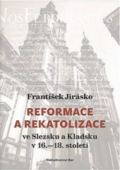 Reformace a rekatolizace ve Slezsku a Kladsku v 16.–18. století