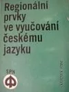Regionální prvky ve vyučování českému jazyku