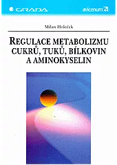 Regulace metabolizmu cukrů, tuků, bílkovin a aminokyselin
