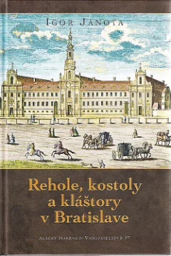 Rehole, kostoly a kláštory v Bratislave