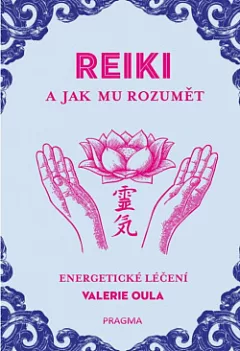Reiki a jak mu rozumět