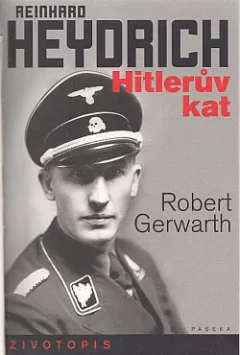 Reinhard Heydrich - Hitlerův kat