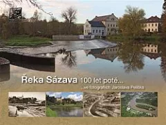 Řeka Sázava 100 let poté... ve fotografiích Jaroslava Pelíška