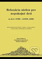 Relaxácia nielen pre nepokojné deti (a deti s ĽMD - ADHD, ADD)