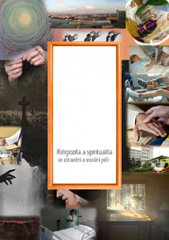 Religiozita a spiritualita ve zdravotní a sociální péči