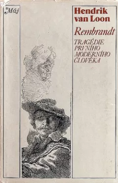 Rembrandt - Tragédie prvního moderního člověka