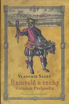 Remeslá a cechy v starom Prešporku