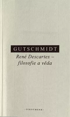 René Descartes - filosofie a věda
